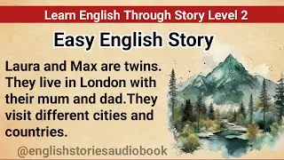 Learn English Through Story Level 2 | Graded Reader Level 2 | English Story| Laura and Max Story