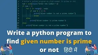 Write a python program to find given number is prime or not | Python program to check prime number