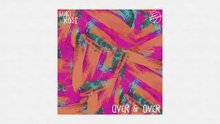El. Train & Miki Rose - Over & Over