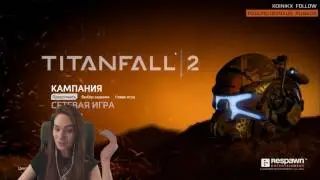 TITANFALL 2 | ПРОХОЖДЕНИЕ | МАКСИМАЛЬНАЯ СЛОЖНОСТЬ | ЧАСТЬ 2