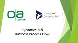 Dynamics 365  Business Process Flow