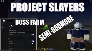 roblox project slayers script new update(semi-godmode,boss farm,immortality)pastebin 2022