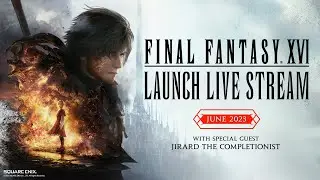 Countdown to Launch Live Stream For FINAL FANTASY XVI with  @ThatOneVideoGamer