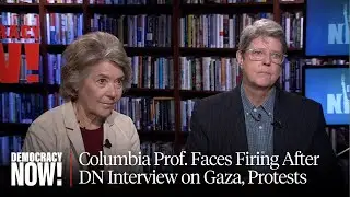 "Campus Has Become Unrecognizable": Columbia Prof. Franke Faces Firing After DN Interview on Gaza