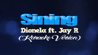 SINING - Dionela ft. JR (KARAOKE VERSION)