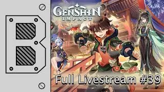 Genshin Impact full livestream #39