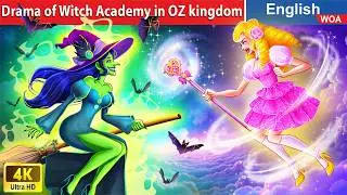 Drama of Witch Academy in OZ kingdom 🔮💫🏰 Bedtime Stories🌛 Fairy Tales @WOAFairyTalesEnglish