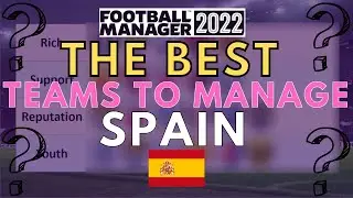 FM22 Teams To Manage | THE BEST TEAMS IN SPAIN | Football Manager 2022 Save Ideas