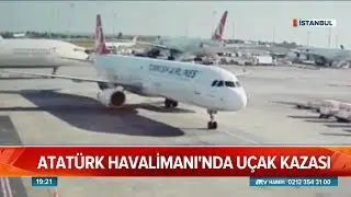 Atatürk Havalimanında uçak kazası - 14 Mayıs 2018