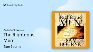 The Righteous Men by Sam Bourne · Audiobook preview