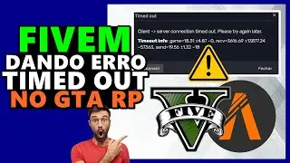 ERRO TIMED OUT no GTA RP ao ABRIR o FIVEM como RESOLVER ISSO