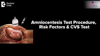 Amniocentesis Test Procedure and Risk Factors - CVS Test - Dr. Sahana K P