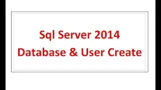 Create Database | User | Attach | SQL Server 2014