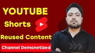 Youtube Shorts (مواد کا دوبارہ استعمال) Reused Content Policy 2024