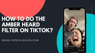 How to do the amber heard filter on TikTok