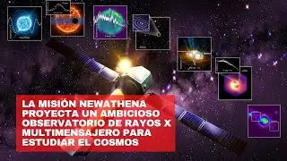 NewAthena proyecta un ambicioso observatorio de rayos X multimensajero para estudiar el cosmos🛰️