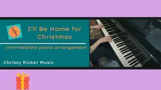 I'll Be Home for Christmas (intermediate piano) - Kent/Gannon/Ram - Arr. Chrissy Ricker