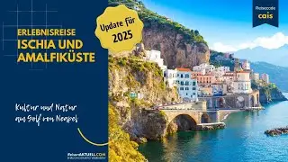 Erlebnisreise Ischia und Amalfiküste 2025 🏖 - Kultur und Natur am Golf von Neapel