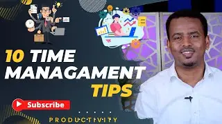 10 Hab oo aad Wakhtigaaga ku Maarayn Karto (Time Management Tips) I ~ Mubarak Hadi