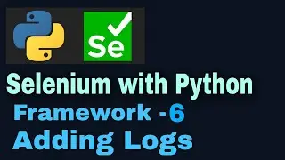 Selenium with Python hybrid framework Tutorial 6 : Adding Logs