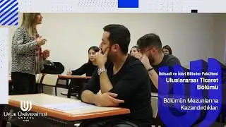 Ufuk Üniversitesi İktisadi ve İdari Bilimler Fakültesi Uluslararası Ticaret Bölümü