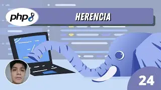 24 - Herencia en PHP - Curso PHP 8 desde cero (Actualizado)