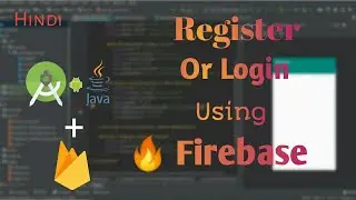 Register or Login With 🔥 Firebase || Android studio || Firebase || Hindi