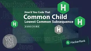 Common Child (Lowest Common Subsequence) Java Coding Challenge | HackerRank | How'd You Code That?