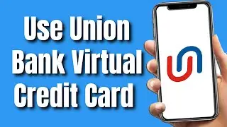 How To Use Union Bank Virtual Card (Easily)