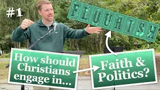 A Vision of Flourishing | Genesis 1:26-28; 3:15-19 #1 Faith & Flourishing in Politics Sermon Series