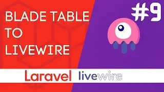 Converting a Blade table to Livewire table (Real project)