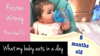 WHAT MY BABY EATS IN A DAY | 8 Months Old and eating solids