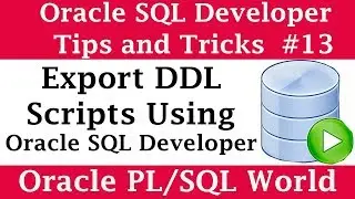 How to Export DDL Scripts in SQL Developer | Oracle SQL Developer Tips and Tricks