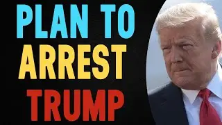 The plan to arrest Trump was revealed