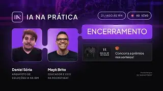 IA na Prática | Encerramento + Sorteio Bolsa de Estudos