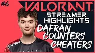 DAFRAN COUNTERS CHEATERS - VALORANT STREAMER HIGHLIGHTS #6