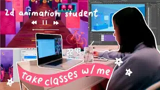 become a 2d animation student and take classes with me | week in my life as an online art student