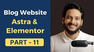 11 - Home - Create a Latest Post area - Blog section using Elementor & Astra