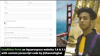 Condition Form on Squarespace website 7.0 & 7.1 with custom javascript code by jishaansinghal