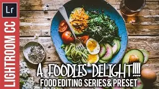 Lightroom: Food Photography Editing Tutorial - Foodies Delight