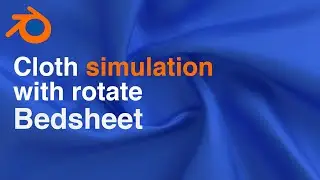 Bedsheet - Cloth Simulation with Rotate Blender 3d 