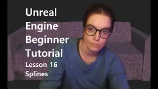 Unreal Engine Beginner Tutorial Lesson 16 Splines