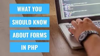 What You Should Know about Forms for Developers 1/8