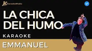 Emmanuel - La chica del humo (Karaoke) | Instrumental y letra