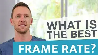 Best Frame Rate for Your Videos