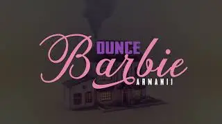 ARMANII - DUNCE BARBIE (TRAFFIC JAM) (VISUALIZER)