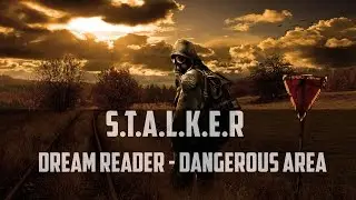 Сталкер Dream Reader - Dangerous Area Часть #5[Остатки Стервятника и Встреча с Юрием Семецким]