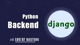 #8 WEB DASTUR. BACKEND QISMI - DJANGO Request | GET