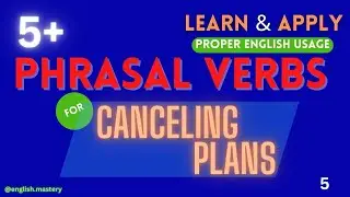 5+ PHRASAL VERBS for CANCELING PLANS - ENGLISH PHRASAL VERBS - ENGLISH FLUENCY - SPOKEN ENGLISH