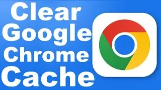 How to Clear Cache in Google Chrome